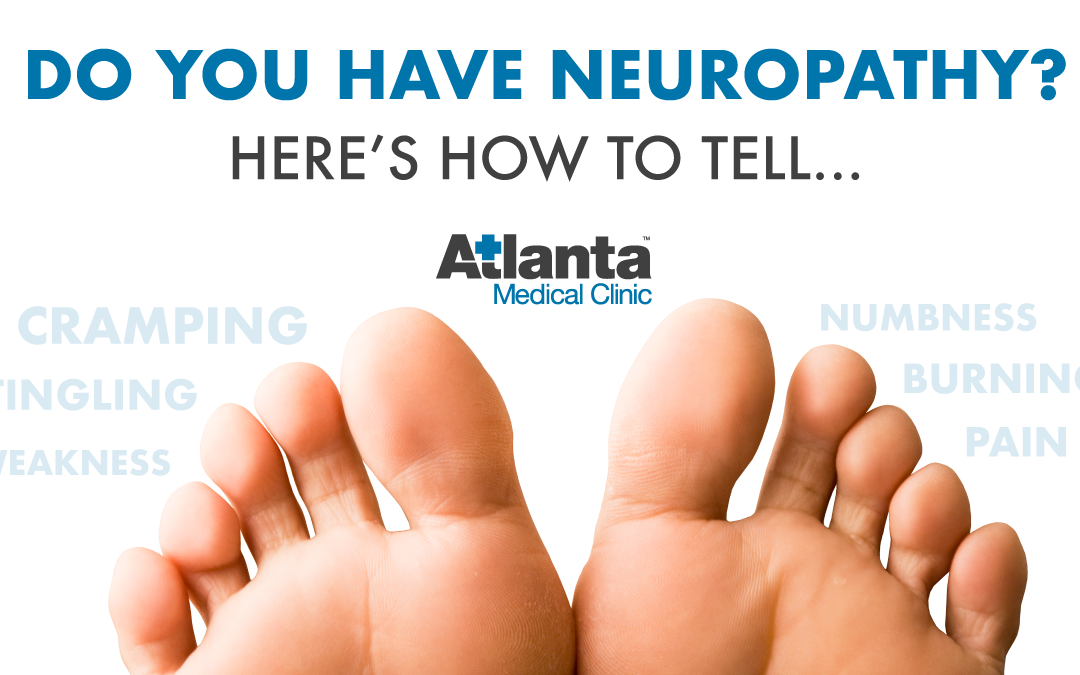 Do You Have Neuropathy Here S How To Tell Atlanta Medical