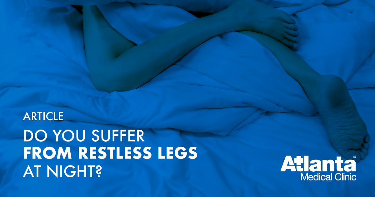 Atlanta Medical Clinic – Restless Leg Syndrome Atlanta Medical Clinic - Restless Leg Syndrome