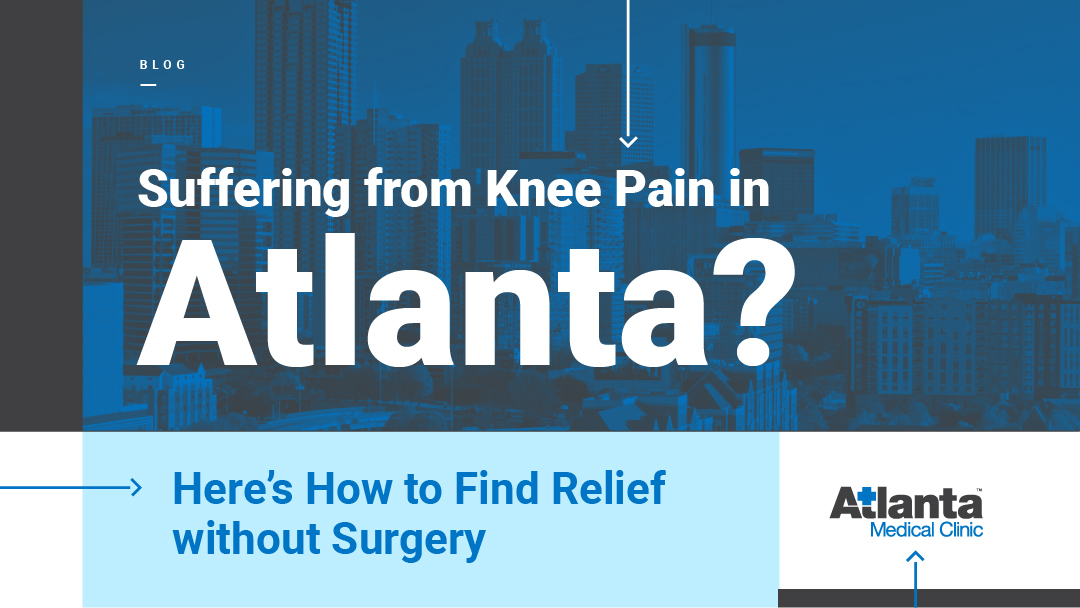 Suffering from Knee Pain in Atlanta? Here’s How to Find Relief Without Surgery