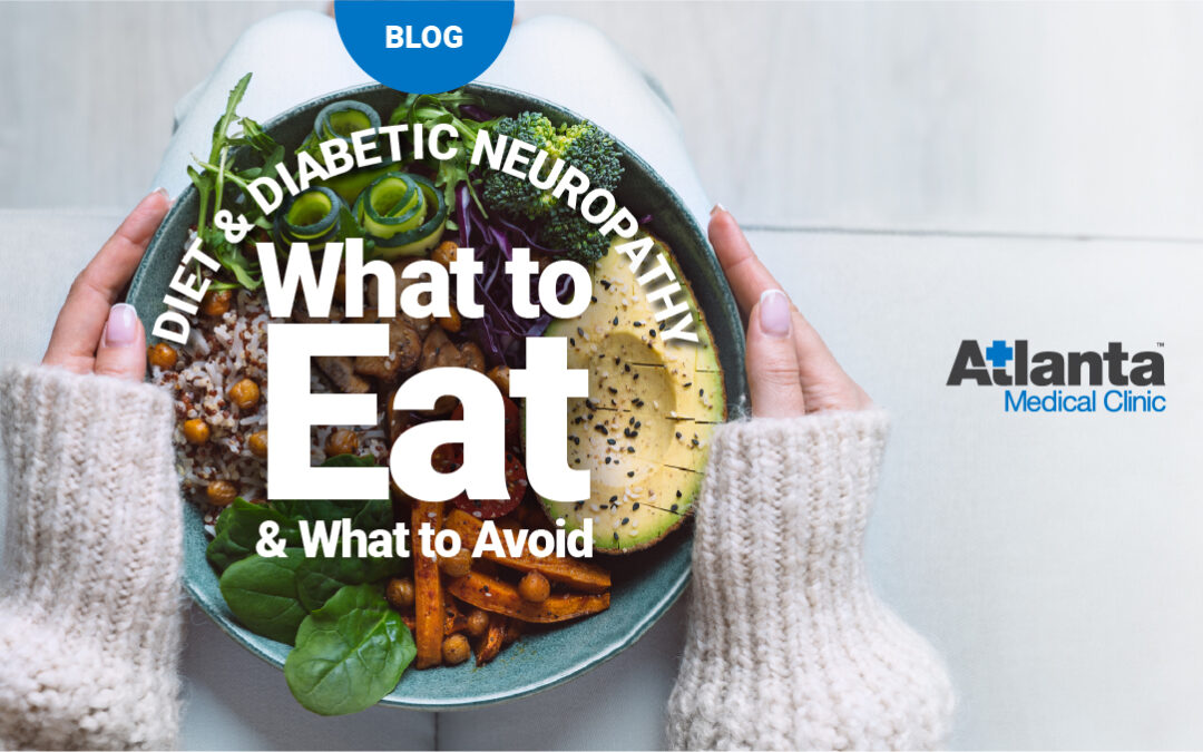 Diet and Diabetic Neuropathy: What to Eat and What to Avoid